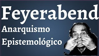 Feyerabend Anarquismo Epistemológico [upl. by Eedia687]