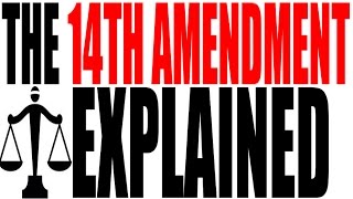 The 14th Amendment Explained US Government Review [upl. by Shoemaker508]