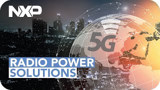 5G Wireless Infrastructure for a Connected World – NXP RF [upl. by Daggett]