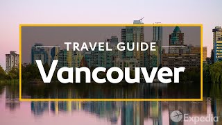 Vancouver Vacation Travel Guide  Expedia [upl. by Klos]