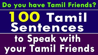 100 Tamil Sentences to Speak with your Friends 18  Learn Tamil through English [upl. by Eanrahc]