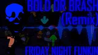 Bold or Brash REMIXCOVER Friday Night Funkin [upl. by Enoob]