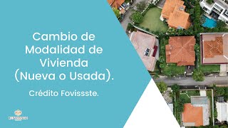 Fovissste Cambia de Vivienda Nueva a Usada y Viceversa 🤯 Cambio de Modalidad [upl. by Quintina]