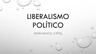 El liberalismo político  John Rawls 1993 Apuntes [upl. by Delisle93]