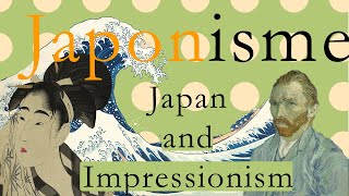 Japonisme How Japan influenced the great impressionist artists [upl. by Ottinger]