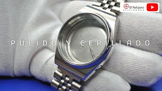 Como Pulir y Cepillar Tus Relojes Como Quitar Arañazos Reloj  El Relojero Aficionado [upl. by Enitsud538]