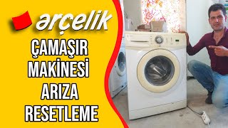 Arçelik Çamaşır Makinesi  Arıza Resetleme  Hata Kodu Silme Nasıl Yapılır [upl. by Delastre642]