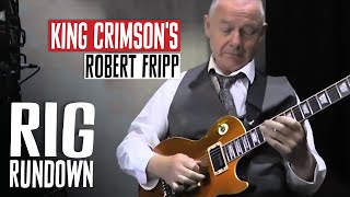 King Crimsons Robert Fripp Rig Rundown Gear Tour [upl. by Animlehliw]