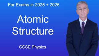 GCSE Physics Revision quotAtomic Structurequot [upl. by Eniarrol]