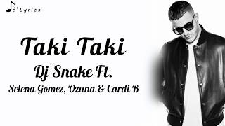 Taki Taki  Dj Snake Ft Selena Gomez Ozuna amp Cardi B Lyrics [upl. by Nonna]