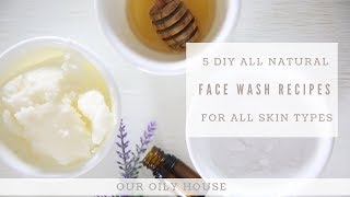 5 DIY FACE WASH RECIPES FOR ALL SKIN TYPES [upl. by Hadias]