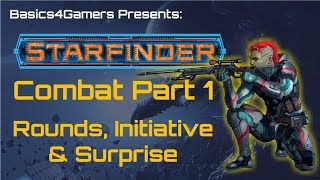 Starfinder Basics of Combat Part 1 Rounds Initiative amp Surprise [upl. by Primo]