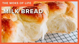 Easiest Milk Bread Recipe  The Woks of Life [upl. by Lletnahs215]