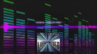 Cardenia  Living On Video [upl. by Naara]