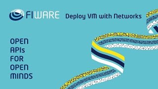 FIWARE Deploy VM With Networks [upl. by Alvy]