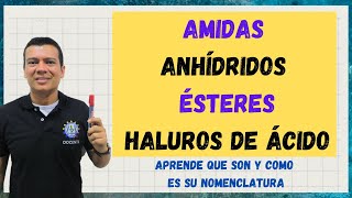 DERIVADOS DE ÁCIDOS CARBOXILICOS AMIDAS ANHIDRIDOS ESTERES Y HALUROS [upl. by Balsam]