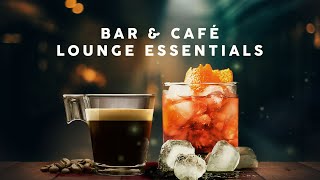 Lounge Essentials  Bar amp Café Playlist [upl. by Oeniri941]