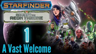 Starfinder Illustrated Campaign  Against the Aeon Throne Ep 1 A Vast Welcome [upl. by Eislek]