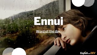 Ennui Definition amp Meaning [upl. by Wallis]