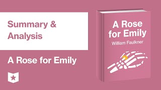 A Rose for Emily by William Faulkner  Summary amp Analysis [upl. by Drusus]