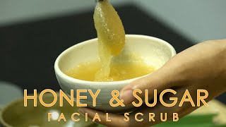 DIY Honey Sugar Facial Scrub  Remove Blackheads  Get Glowing Moisturizing Skin  Keo Chenda [upl. by Mahseh]