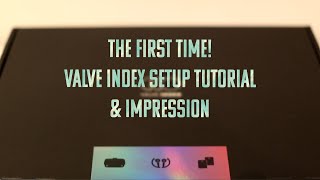 First Time Setup of the Valve Index [upl. by Aysan]