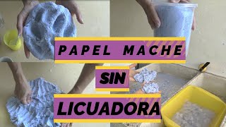 Como hacer papel mache quotSIN LICUADORAquot How to make paper mache clay without blenderYoSoyNorma [upl. by Jamieson]