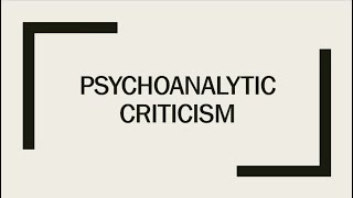 Psychoanalytic Criticism [upl. by Sucul]