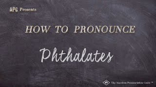 How to Pronounce Phthalates Real Life Examples [upl. by Yeblehs]