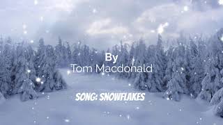 Snowflakes by Tom Macdonald [upl. by Lybis]