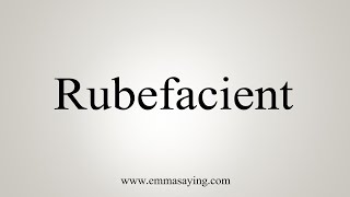 How To Say Rubefacient [upl. by Auqenwahs787]