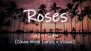 SAINt JHN  ROSES Imanbek Remix Clean With Lyrics [upl. by Leahcimnaes]