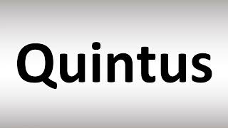 How to Pronounce Quintus [upl. by Cullen]