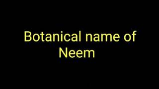 Botanical name of Neem  Neem botanical name नीम का वैज्ञानिक नाम [upl. by Whitehurst]