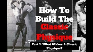 How To Build The Classic Physique Part 1 [upl. by Acyre189]