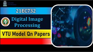 21EC732 Image Processing Model Papers  VTU [upl. by Lissak147]