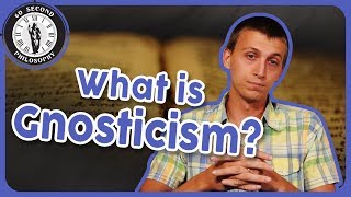 What is Gnosticism [upl. by Bohlen]