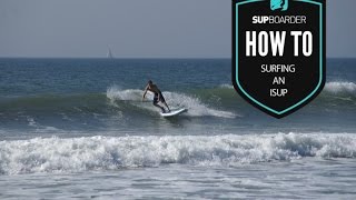 Surfing an iSUP  How to SUP Videos [upl. by Devonne600]