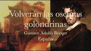 VOLVERÁN LAS OSCURAS GOLONDRINAS Gustavo Adolfo Bécquer [upl. by Herr956]