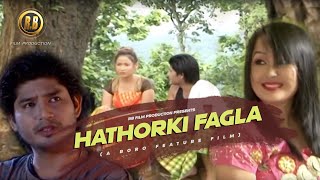 HATHORKHI FAGLA  OFFICIAL FULL BODO MOVIE RB FILM PRODUCTIONS PVT LTD [upl. by Aziaf]