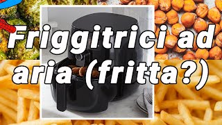 Friggitrici ad aria fritta [upl. by Marianna903]