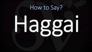 How to Pronounce Haggai CORRECTLY [upl. by Ellehsor]