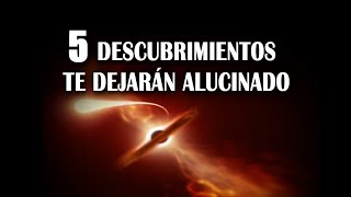 Los 5 descubrimientos más impresionantes del Universo [upl. by Woodhouse]