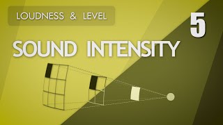 5 Sound Intensity  Loudness and Level [upl. by Nicolai715]