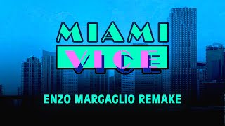 Miami Vice Theme Enzo Margaglio Remake [upl. by Moorish]