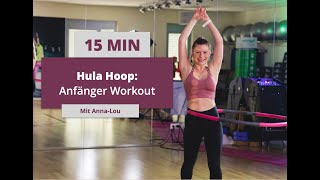 15 Minuten HULA HOOP Anfänger Workout [upl. by Ellerehs]