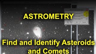 Astrometry  Find and Identify Asteroids and Comets [upl. by Justin]