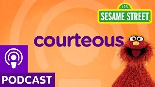 Sesame Street Courteous Word on the Street Podcast [upl. by Flavia500]