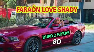 Duro 2 horas  Faraón Love Shady 8D [upl. by Scrope]