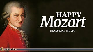 Happy Mozart  Classical Music [upl. by Notnil]